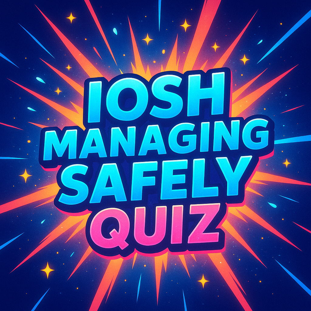 IOSH Managing Safely Quiz – Challenge Your Safety Knowledge!