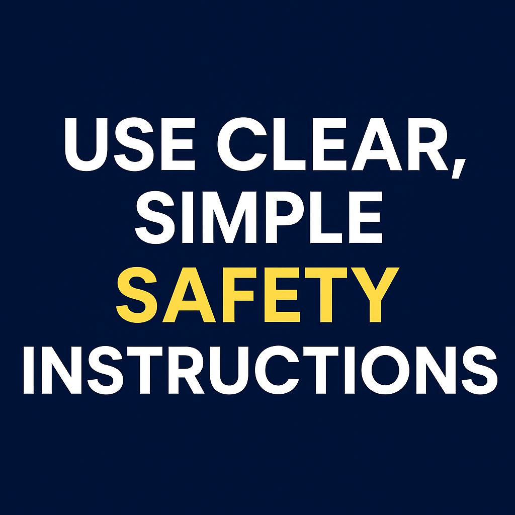 Use Clear, Simple Safety Instructions