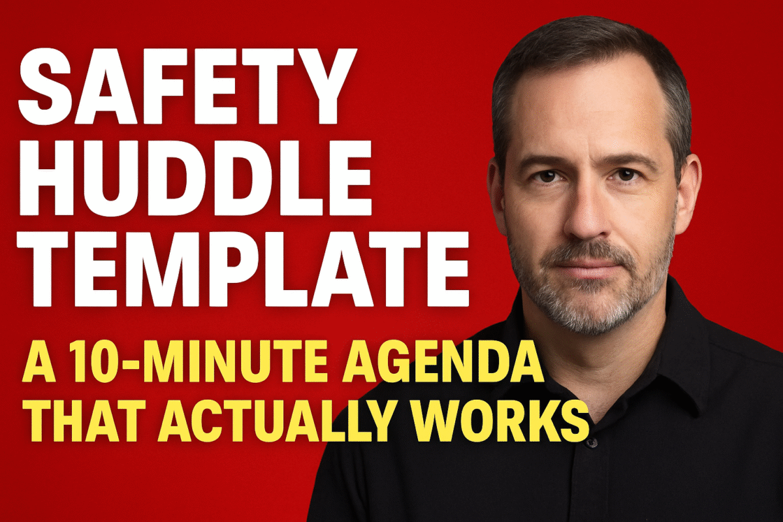 Safety Huddle Template: A 10-Minute Agenda That Actually Works